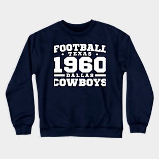 Football Texas 1960 Dallas Cowboys Crewneck Sweatshirt